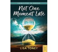 Not One Moment Late DVD: Trusting God’s Timing for Your Life (A Bible Study On Deborah)