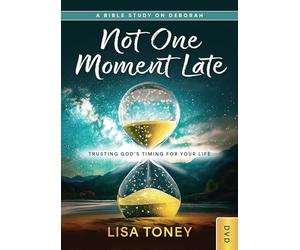 Not One Moment Late DVD: Trusting God’s Timing for Your Life (A Bible Study On Deborah)