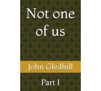 Not one of us: Part I
