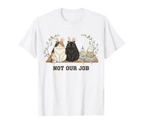 Not Our Job Cat Pascua Cute Bunny Cats Camiseta