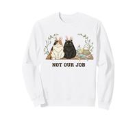 Not Our Job Cat Pascua Cute Bunny Cats Sudadera