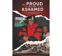 Not Proud But Not Ashamed: From A Young Street Hustler To Consecrated Bishop