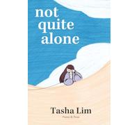 Not Quite Alone: Poetry and Prose