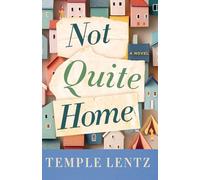 Not Quite Home: A Novel
