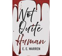 Not Quite Human: A vampire thriller of power, legacy and betrayal: 1 (The Virehnai Chronicles: Blood and Eternity)