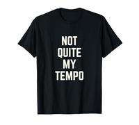 Not Quite My Tempo Funny Drummer Gift Quote Music Band Camiseta