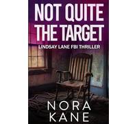 Not Quite The Target: Lindsay Lane FBI Thriller (Lindsay Lane FBI Mystery Thriller Series)