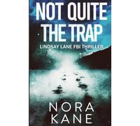 Not Quite The Trap: Lindsay Lane FBI Thriller (Lindsay Lane FBI Mystery Thriller Series)