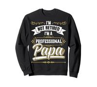 Not Retired I'm A Professional Papa Funny Design Sudadera