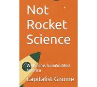 Not Rocket Science: Witticisms from SocMed America