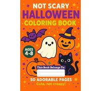 Not Scary Halloween Coloring Book (Kids & Adult): Cozy Coloring Sheet Ages 4-18+