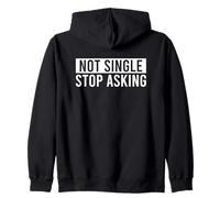 Not Single Stop Asking Sudadera con Capucha