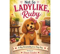 Not So Ladylike, Ruby: A Big Personality in a Tiny Dog