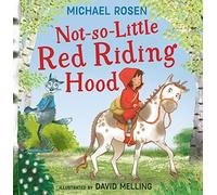 Not-So-Little Red Riding Hood: A new fabulously funny twist on the classic children’s story