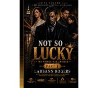 Not So Lucky: The Prince Has Arrived - Bita Volume 3 Part 1 (BITA - Born Into The Ashes)