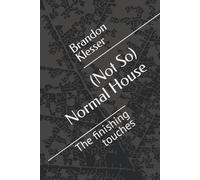 (Not So) Normal House: The finishing touches (A (Not So ) Series)