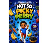 Not So Picky Perry: A Growing with Perry Book