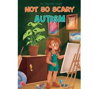 Not So Scary: Autism (Educational Kid's Book): Autism