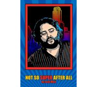 Not So Super After All: Poetry by Josh Weir