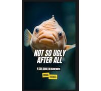 Not So Ugly After All: A Kids Guide to Blobfishes