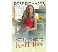 Not Supposed to Want Him: Wanting the Off-Limits Older Man Next Door (Forbidden Holiday Wishes)