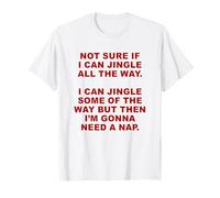 Not Sure if I Can Jingle All The Way - Funny Christmas (Red) Camiseta