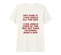 Not Sure if I Can Jingle All The Way - Funny Christmas (Red) Camiseta Premium