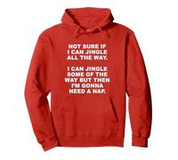Not Sure if I Can Jingle All The Way - Funny Christmas (Red) Sudadera con Capucha