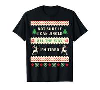Not Sure if I Can Jingle All The Way, Tired - Christmas Ugly Camiseta