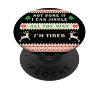Not Sure if I Can Jingle All The Way, Tired - Christmas Ugly PopSockets PopGrip Adhesivo