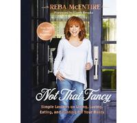Not That Fancy: Simple Lessons on Living, Loving, Eating, and Dusting Off Your Boots