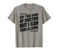 Not That Kind Of Doctor But I Can Take A Look Camiseta