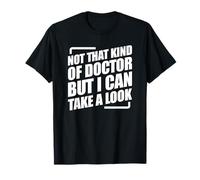 Not That Kind Of Doctor But I Can Take A Look Camiseta