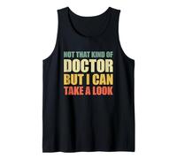 Not That Kind of Doctor But I Can Take A Look Camiseta sin Mangas