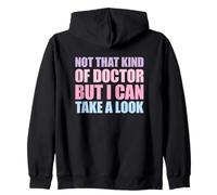 Not That Kind of Doctor But I Can Take A Look Sudadera con Capucha