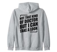 Not That Kind Of Doctor But I Can Take A Look Sudadera con Capucha
