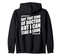 Not That Kind Of Doctor But I Can Take A Look Sudadera con Capucha