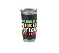Not That Kind Of Doctor But I Can Take A Look Vaso térmico de acero inoxidable de doble pared