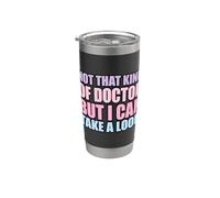 Not That Kind Of Doctor But I Can Take A Look Vaso térmico de acero inoxidable de doble pared