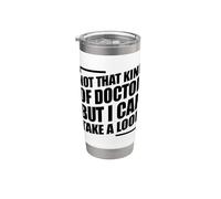 Not That Kind Of Doctor But I Can Take A Look Vaso térmico de acero inoxidable de doble pared