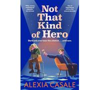 Not That Kind Of Hero: A heart-stopping teen romance for fans of Alice Oseman and Judy Blume