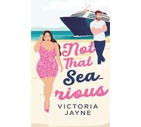 Not that Sea-rious: A cruise ship vacation romance