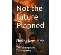 Not the future Planned: Finding New Home