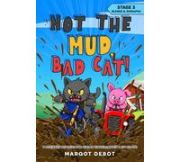 Not the Mud, Bad Cat! Stage 3 Blends & Digraphs: 6 Beginner Readers for Kids in Kindergarten & 1st Grade (Bad Cat Phonics Adventures - Learn to Read Series)