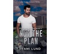 Not The Plan: 2 (Accidental Heroes)