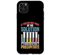 Not the Solution Then You're the Precipitate Carcasa para iPhone 11 Pro Max