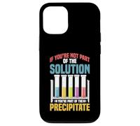 Not the Solution Then You're the Precipitate Carcasa para iPhone 12/12 Pro