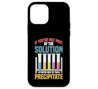 Not the Solution Then You're the Precipitate Carcasa para iPhone 12 mini