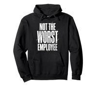 Not The Worst Employee Empleado De Oficina Personal Sudadera con Capucha