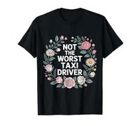 Not The Worst Taxi Driver Camino de Trabajo de Taxi |- Camiseta